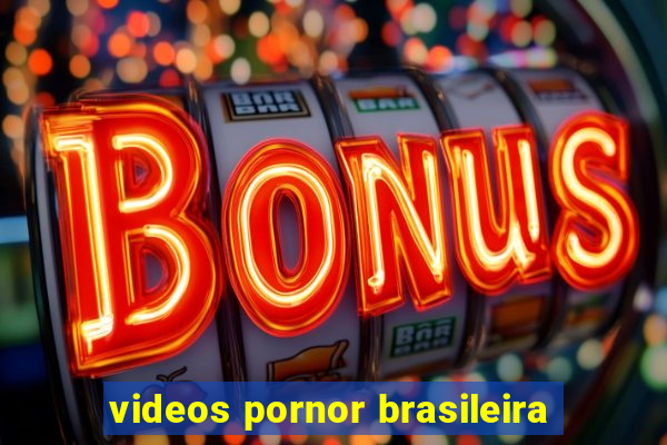 videos pornor brasileira